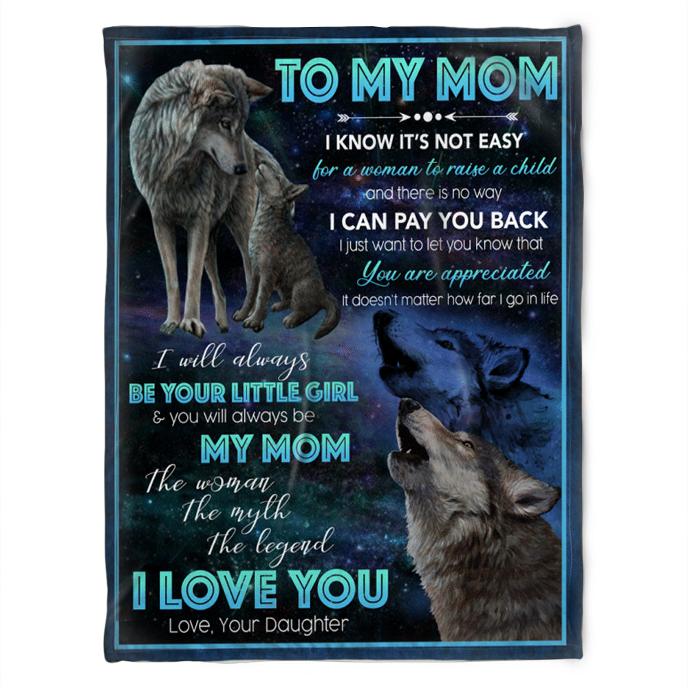 To My Mom It’S Not Easy For A Woman To Raise A Child, Howling Wolf Fleece Blanket Home Decor Bedding Couch Sofa Soft And Comfy Cozy Gift From Daughter