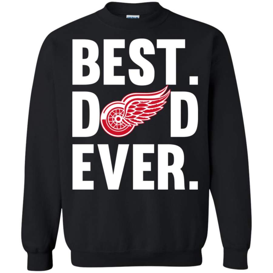 Best Dad Ever Detroit Red Wings shirt Father Day Sweatshirt – Moano Store