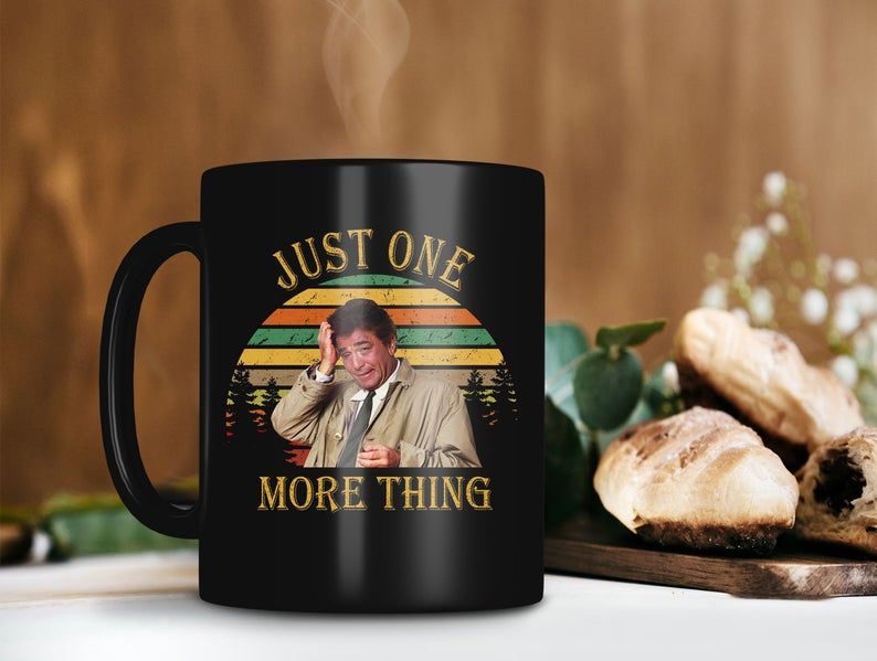 Black Mug Just One More Thing Columbo Mug Peter Falk Mug Columbo Mug Retro Vintage Mug Premium Sublime Ceramic Coffee Mug H99