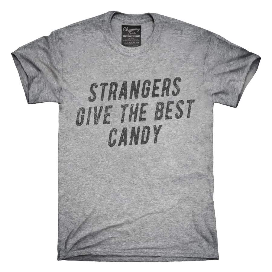 Strangers Give The Best Candy T-Shirt, Hoodie, Tank Top