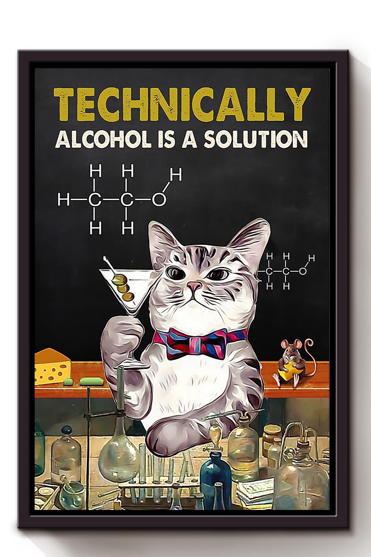 Cat Chemistry Technically Alcohol Is A Solution Animal Wall Art Gift For Cat Lover International Cat Day Kitten Foster Pub Decor Framed Canvas