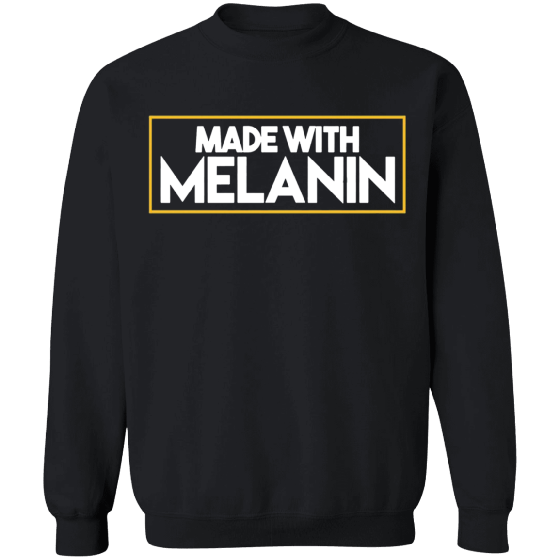 Made With Melanin Sweatshirt Depicts Black Power Gift For Loves Black African American