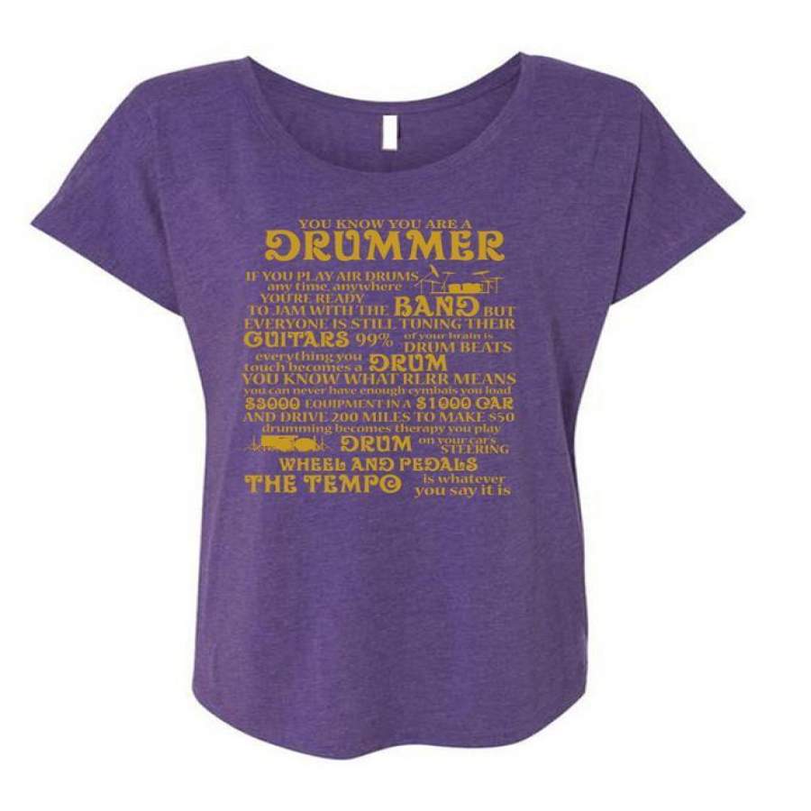 You Know You Are A Drummer T Shirt, Being A Drummer T Shirt, Cool Shirt (Ladies’ Triblend Dolman Sleeve)