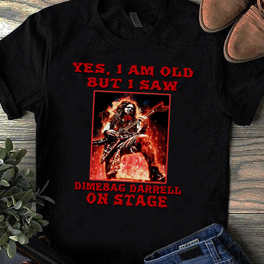 Dimebag darrell yes i am old but i saw dimebag darrell on stage T Shirt Hoodie Sweater H97