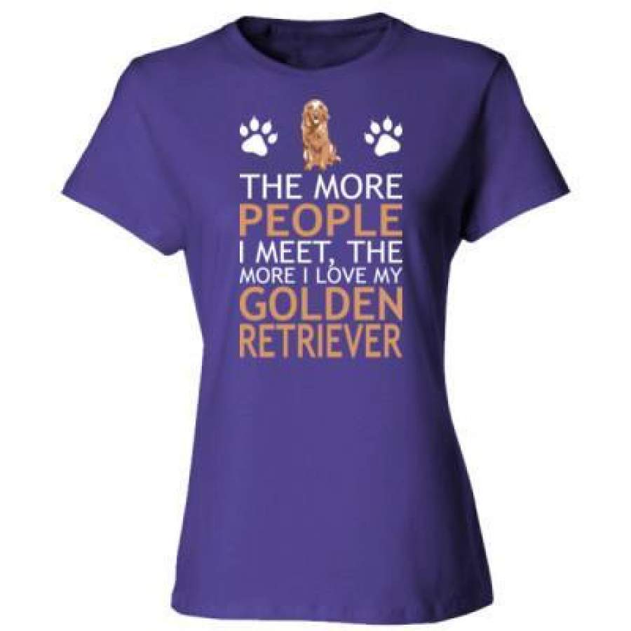 AGR The More People I Meet The More I Love My Golden Retriever – Ladies’ Cotton T-Shirt