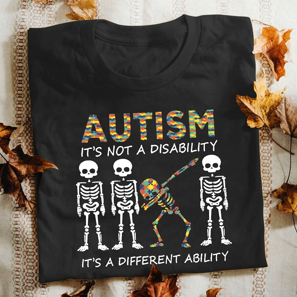 Autism it’s not a disability it’s a different ability skeleton T shirt hoodie sweater G95