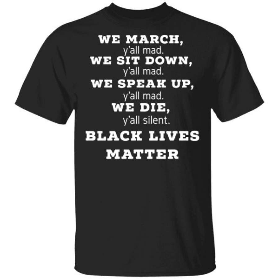 We March Y'all Mad Black Lives Matter Shirts – Cool Amazing Fashion