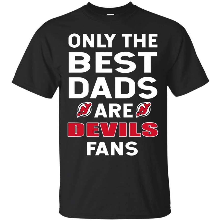 Only The Best Dads Are Fans New Jersey Devils T Shirts, is cool gift