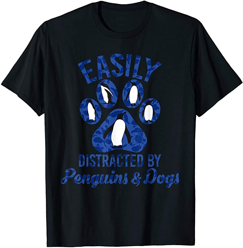 Easily Distracted By Penguins And Dogs Funny Gift T-Shirt