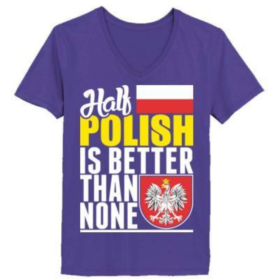 AGR Half Polish Is Better Than None – Ladies’ V-Neck T-Shirt