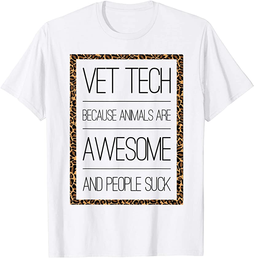 Vet tech veterinarian technician because animals are awesome T-Shirt