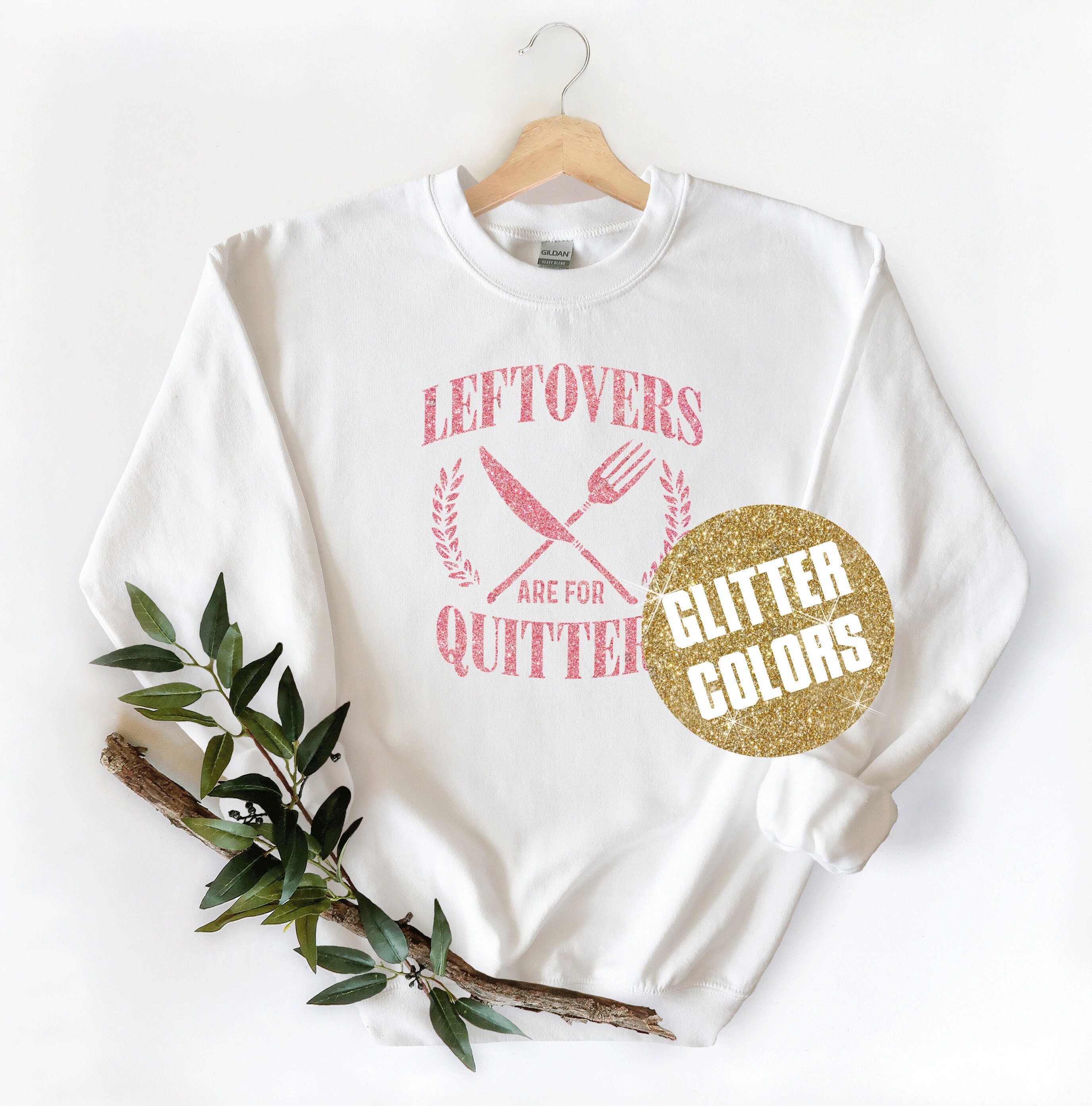 Leftovers Are For Quitters longsleeve, Glitter tshirts, Thanksgiving SweatShirt, Thanksgiving Shirt Women, Thanksgiving Day Shirt