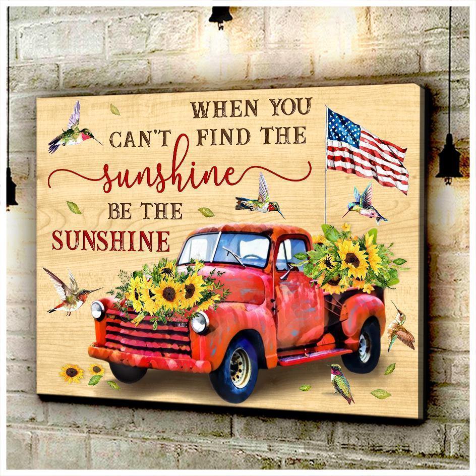 When You Can’T Find The Sunshine – Best Gift Idea, Gift For Home Decor, Gift For Family – Horizontal Canvas Matte Canvas Wall Art