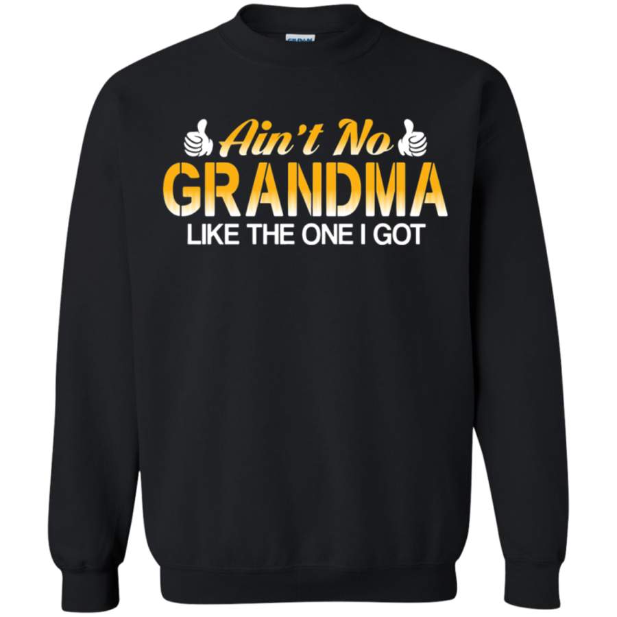 AGR Ain’t No Grandma Like The One I Got Sweatshirt