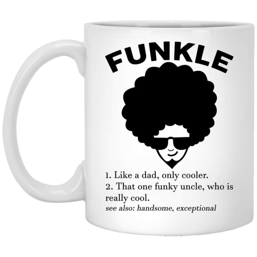 African American Coffee Mug Funkle Like A Dad Only Cooler Handsome Exceptional 11oz – 15oz White Mug