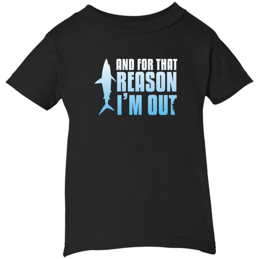 AGR Shark Tank  And For That Reason, I’M OUT Infant Short Sleeve T-Shirt