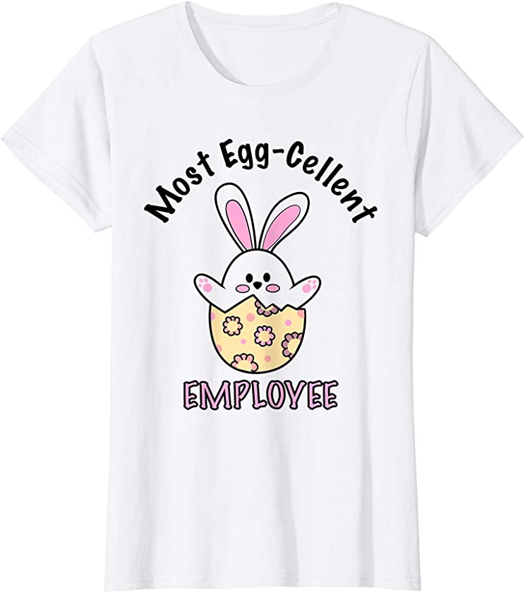 Womens Best Employee | Most Eggcellent | Cute Bunny Egg | Easter T-Shirt