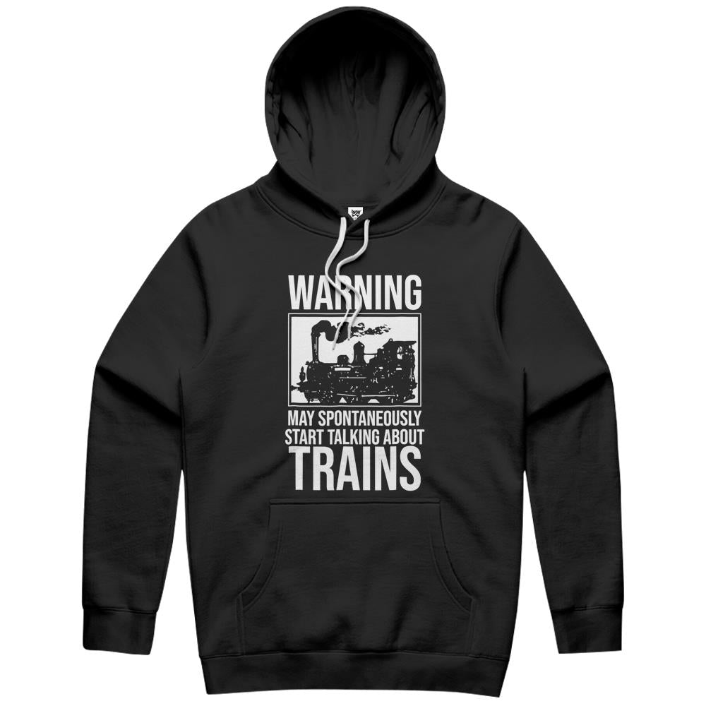 Warning May Spontaneously Start Talking About Train Hoodie