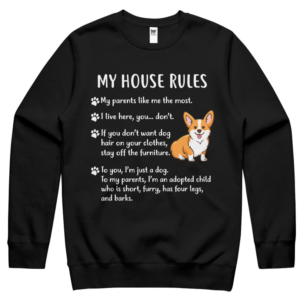 Corgi Shirt- My House Rules Corgi Puppy Dog Crewneck Sweatshirt