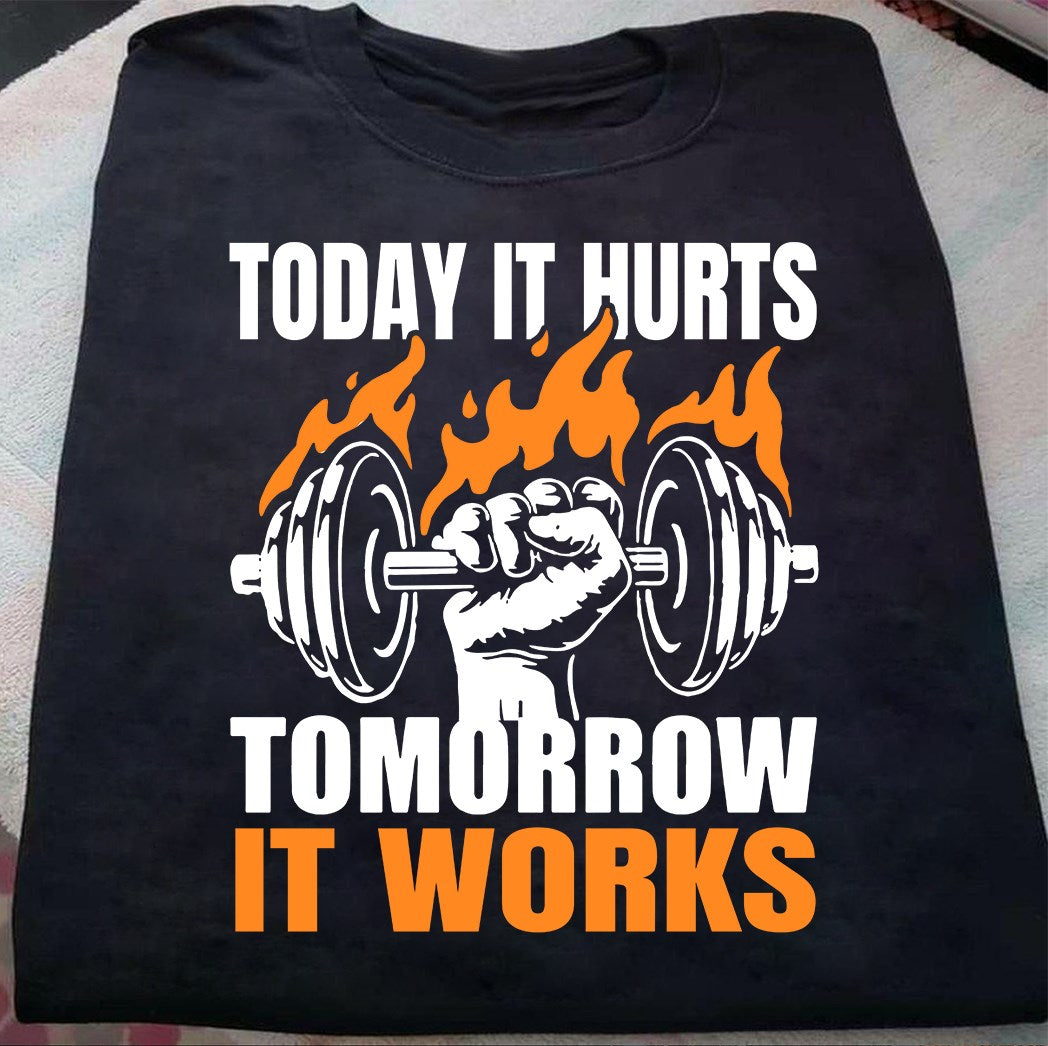 Today It Hurts Tomorrow It Works Gym Workout Gift Standard/Premium T-Shirt