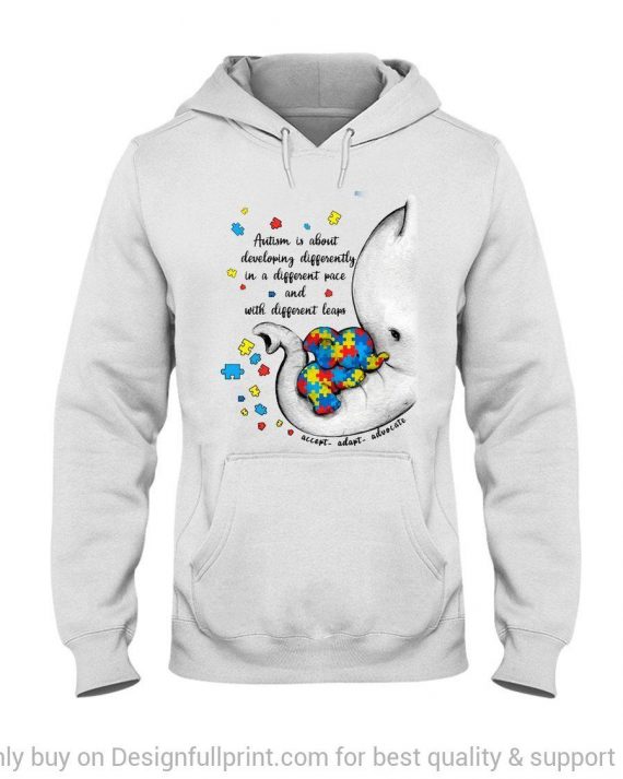 Autism Mom Elephants Develop Differently In A Different Pace With Different Leaps White Color 2D Unisex Hoodie Hh