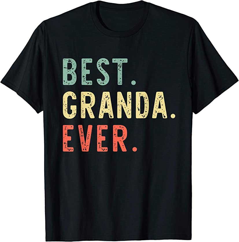 Best Granda Ever Cool Funny Vintage Father’s Day Gift T-Shirt