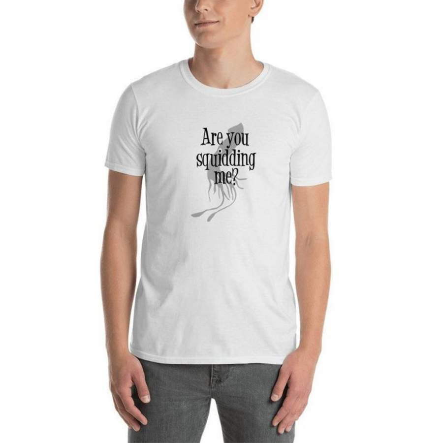 Squid Pun T-shirt, Are You Kidding Me, Punny Jokes, Sarcasm, Giant Squid, Dad Jokes, Sea Animals, Ocean Humor – T-Shirt