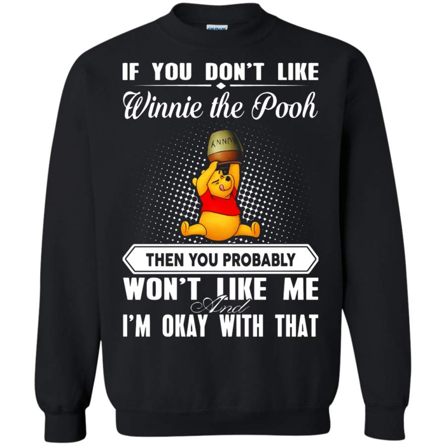 AGR If You Don_t Like Winnie The Pooh Then You Won_t Like Me Sweatshirt