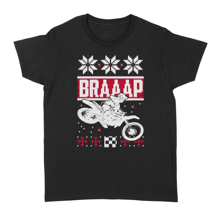 Braaap Ugly Christmas sweater pattern Women's T-shirts Motocross Dirt Bike - funny Christmas Shirts best Birthday, Christmas gift ideas for Bikers - IPHW194