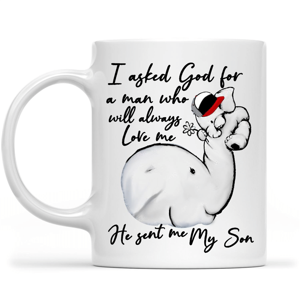 Gift Ideas for Mom Mothers Day I Asked God For A Man Who Will Always Love Me He Sent Me My Son Elephant Design Mother’s Day Gift – Coffee White Mug