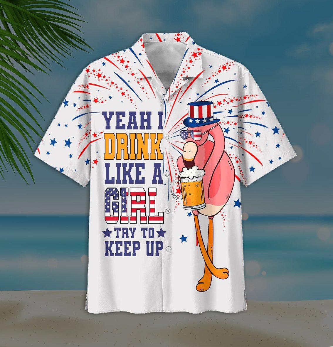 Beer Hawaii Shirt Flamingo Yeah I Drink Like A Girl Try To Keep Up White Aloha Ha101834