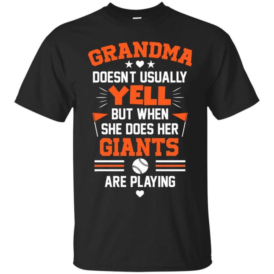 Grandma Doesn’t Usually Yell San Francisco Giants T Shirts