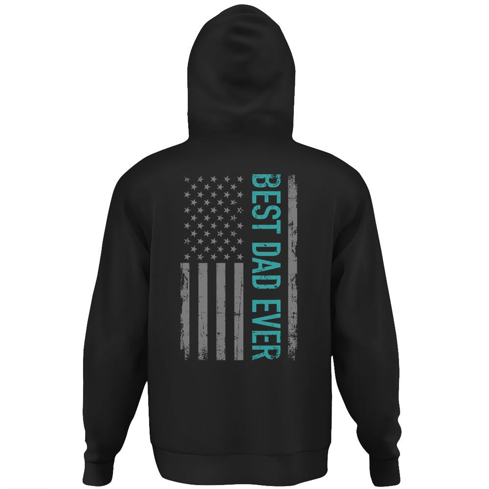 Father’S Day Best Dad Ever With Us American Flag Hoodie Print On Back