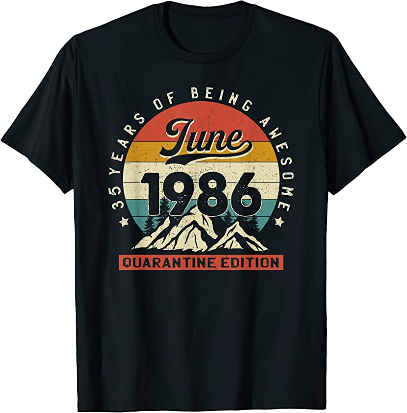 Vintage June 1986 Quarantine 35 Years Old 35th Birthday T-Shirt