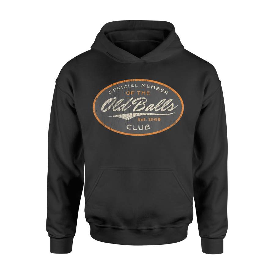 50th Birthday Gift Idea 1969 Official Member Old Balls Club Gag 50 Years Old – Standard Hoodie