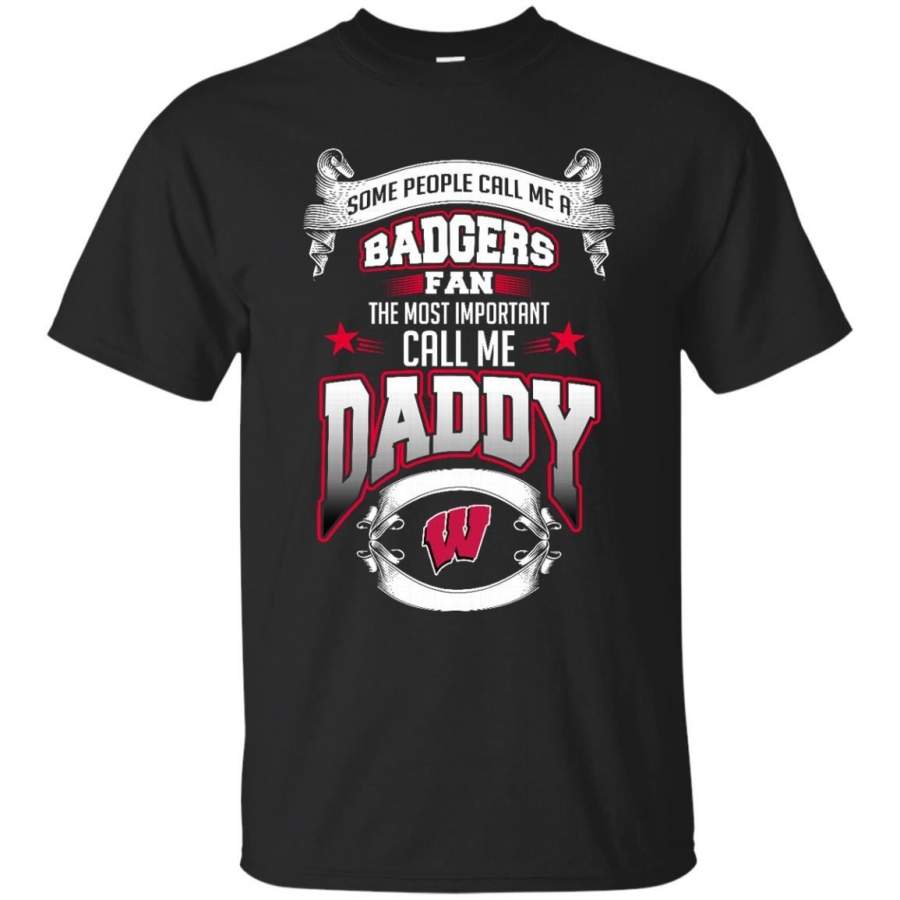 AGR Father s Day Wisconsin Badgers T shirts Call Me Badgers Fan Call Me Daddy Hoodies Sweatshirts