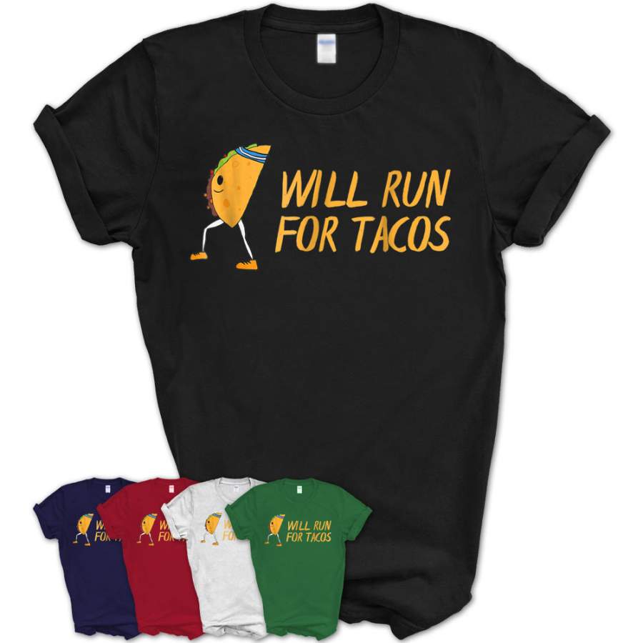 Will Run For Tacos T-Shirt – Teezou Store