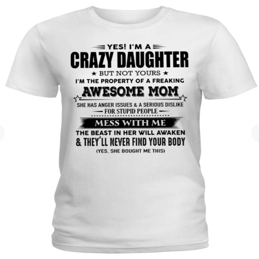 yes i'm crazy daughter T-Shirt - Pinotee Store