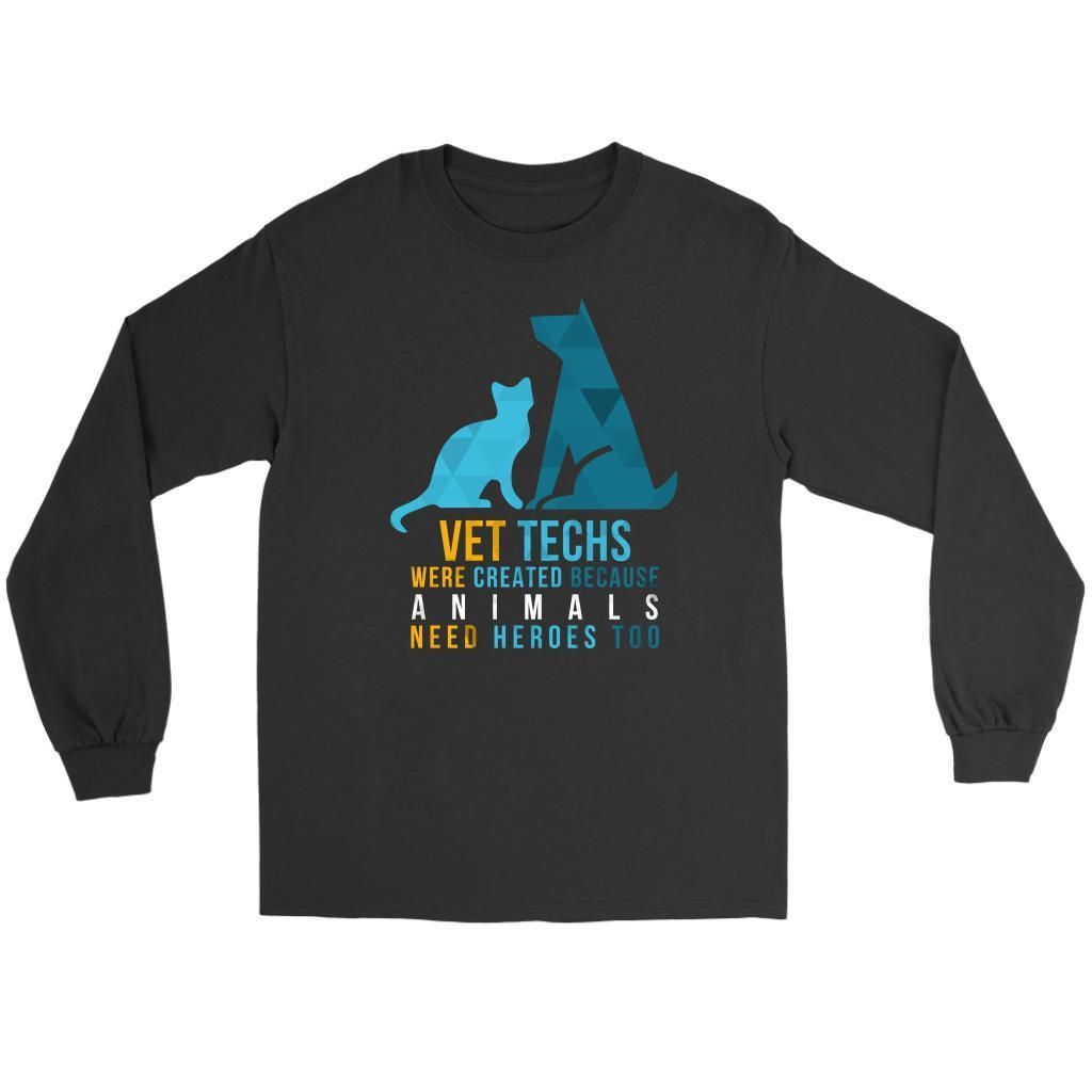 Vet T Shirt – Vet Techs Were Created Because Animals Need Heroes Too Custom Design