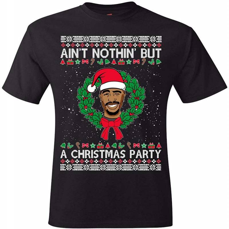 Ugly Christmas T-shirt Ain’t Nothin’ But A Christmas Party Men’s Tee Shirt