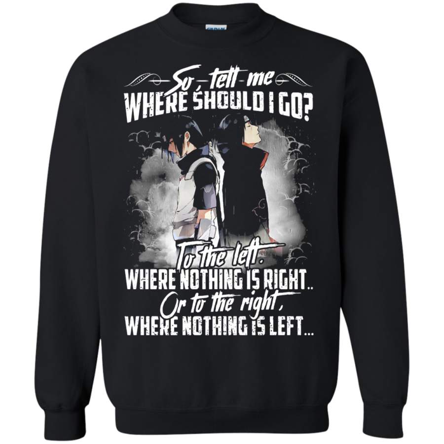 AGR So Tell Me Where Should I Go Sasuke And Hitachi Sweatshirt