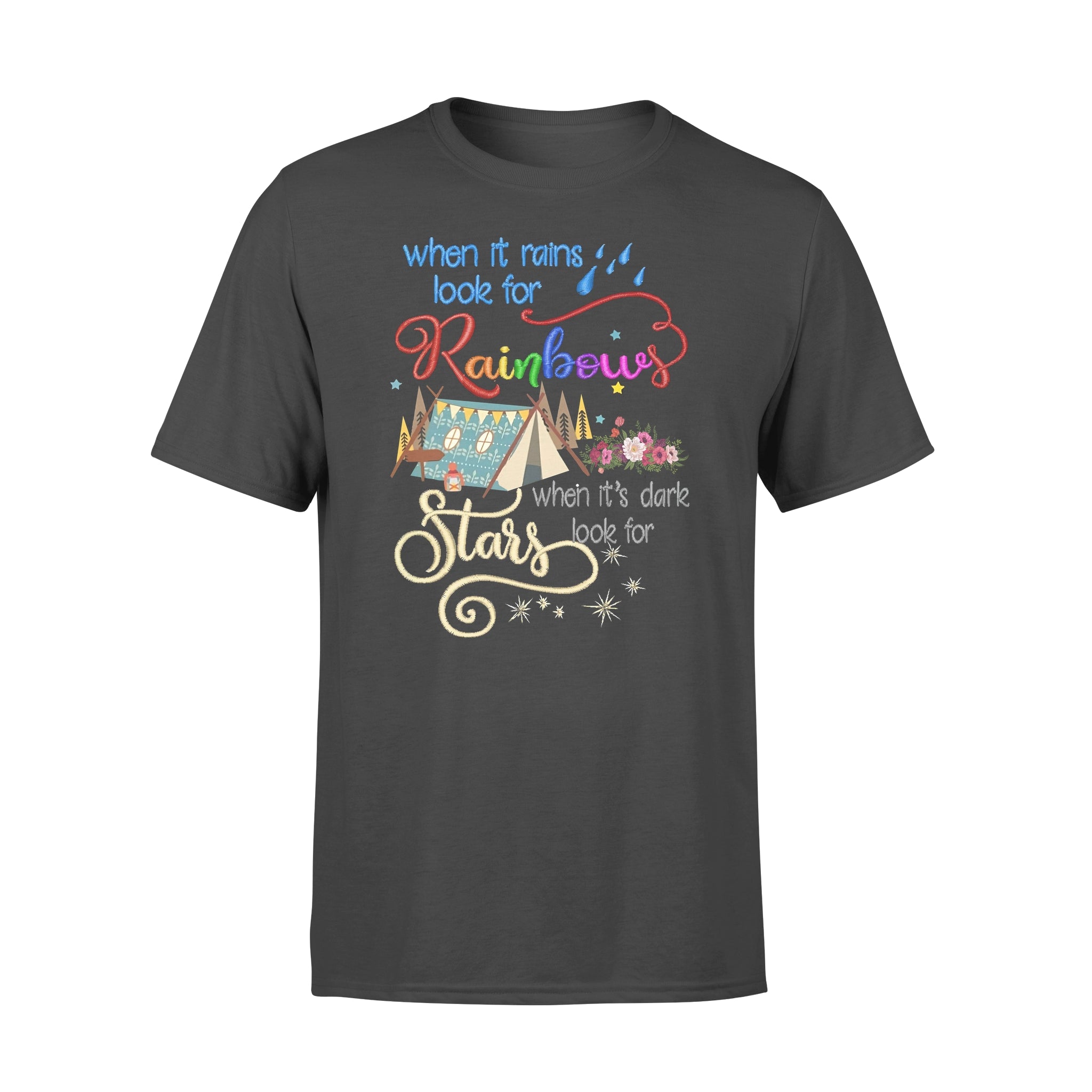 When It Rains Look For Rainbows When It’s Dark Look For Stars Camping Hiking Adventure Hippie – Standard T-shirt