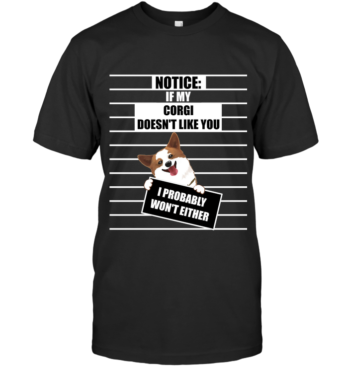 If My Corgi Doesn’T Like You Tshirt Pembroke Dog Gift