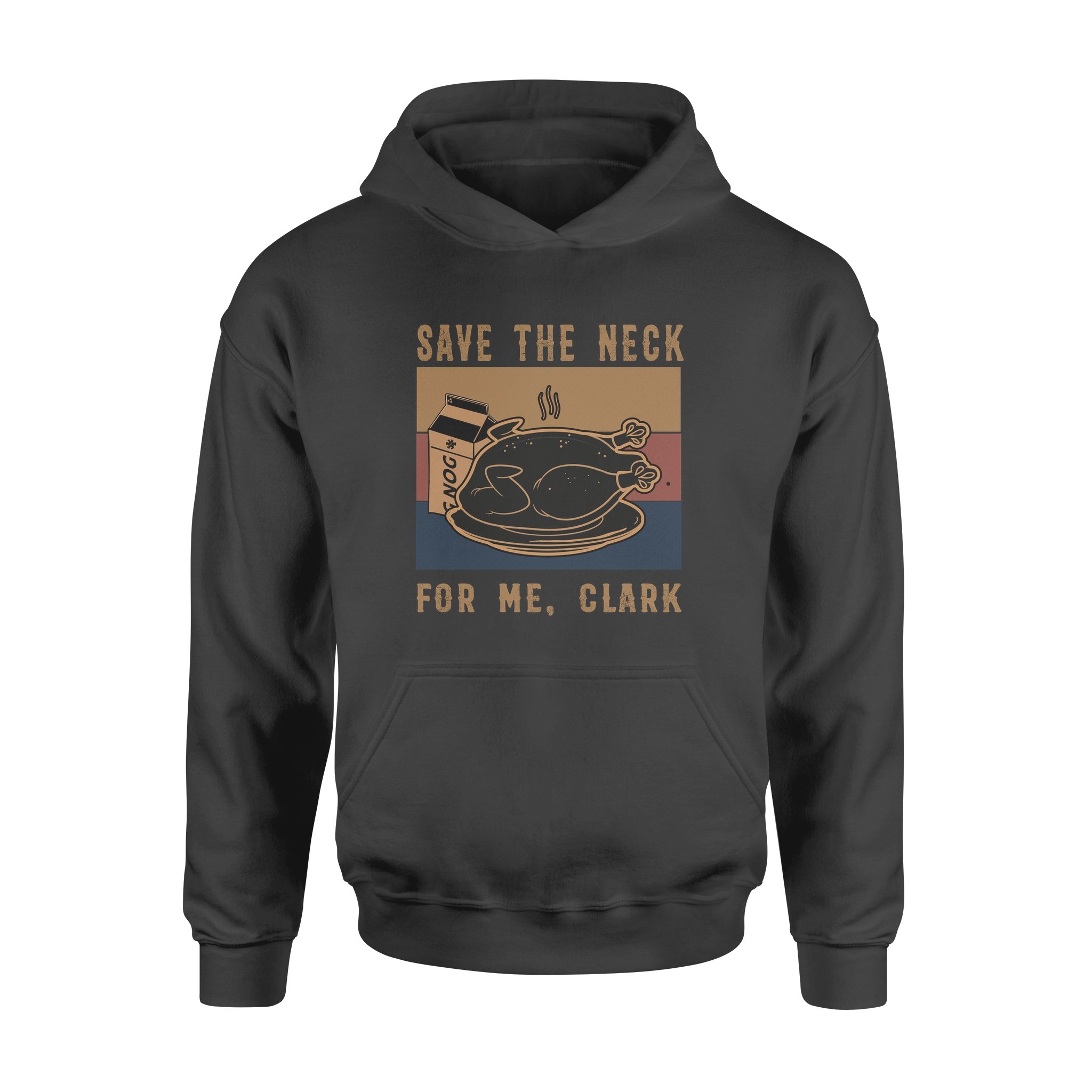 Roasted Chicken Save The Neck For Me Clark – Premium Hoodie