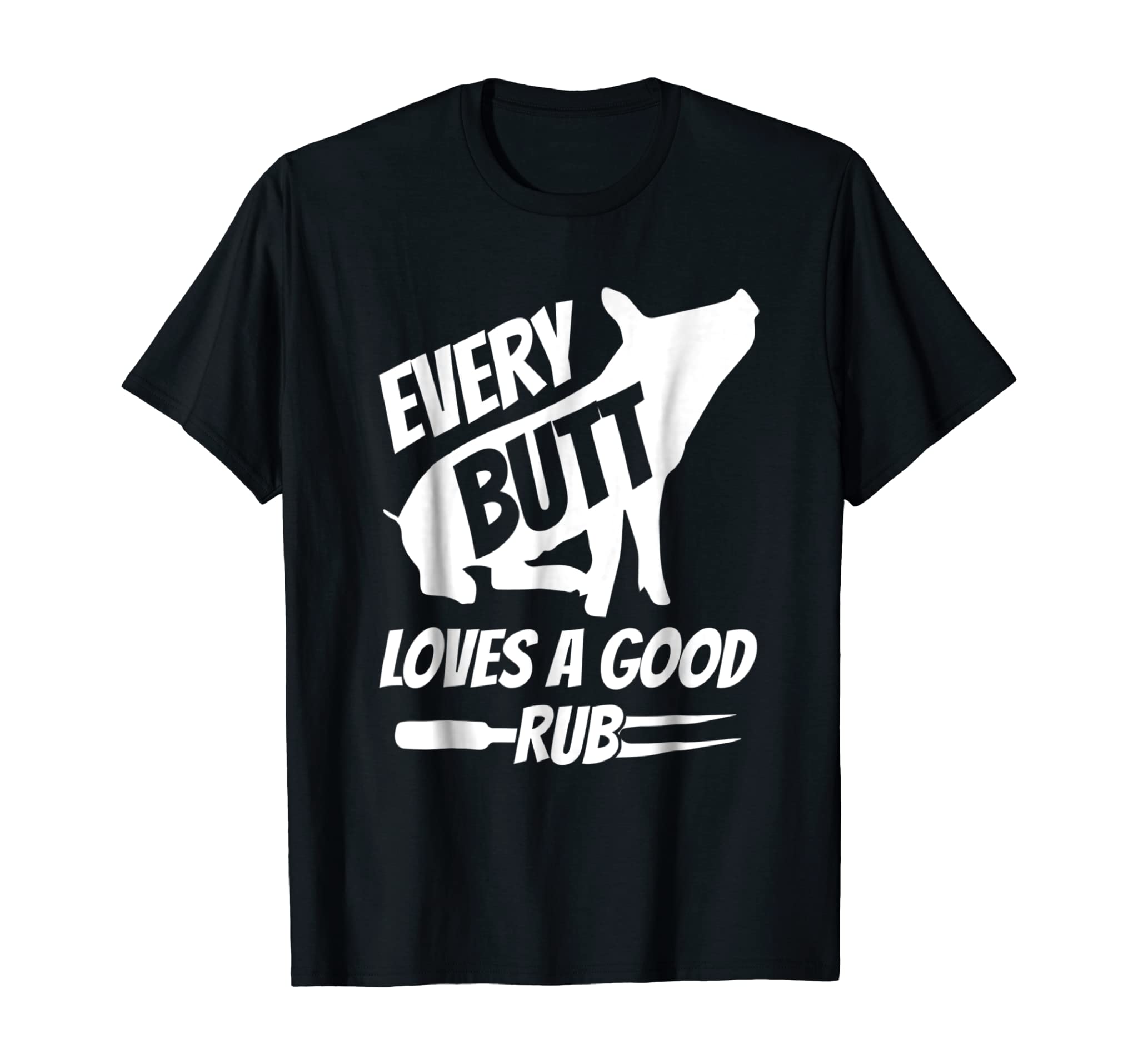 Every Butt Loves A Good Rub Funny Pig Pork BBQ Grill T-Shirt