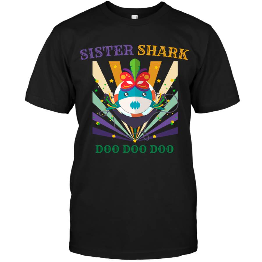 Sister Shark Doo Doo Doo Happy Mardi Gars Family Shirt