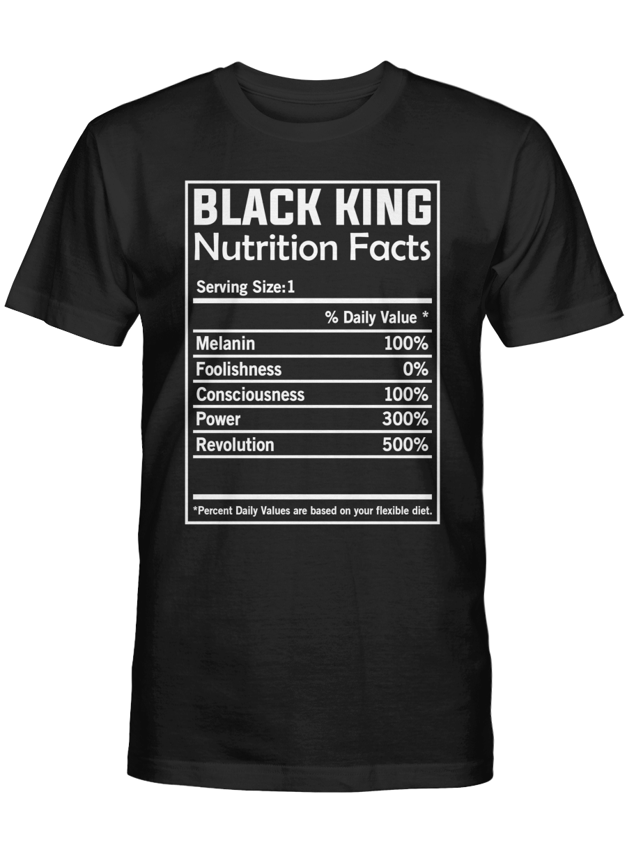 Black King Shirt Gift For Black King Nutrition Facts Tshirt