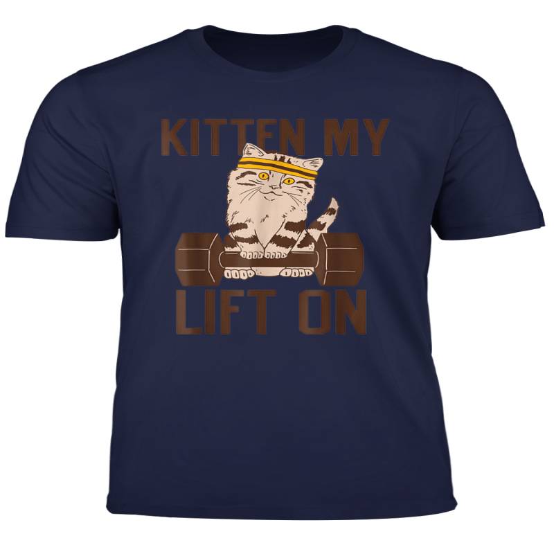 Kitten My Lift On T Shirt Funny Cat Kitten Shirt