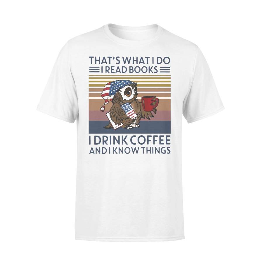 Owl That’S What I Do I Read Books I Drink Coffee And I Know Things Vintage T-shirt
