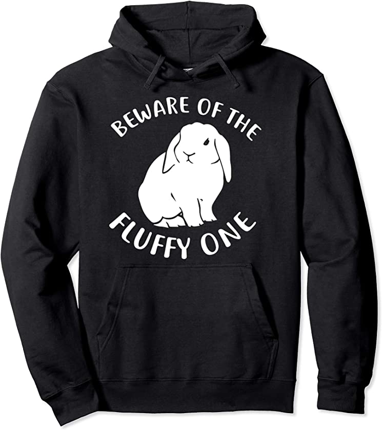 Beware Of My Fluffy Holland Lop Rabbit Bunny Apparel Pullover Hoodie